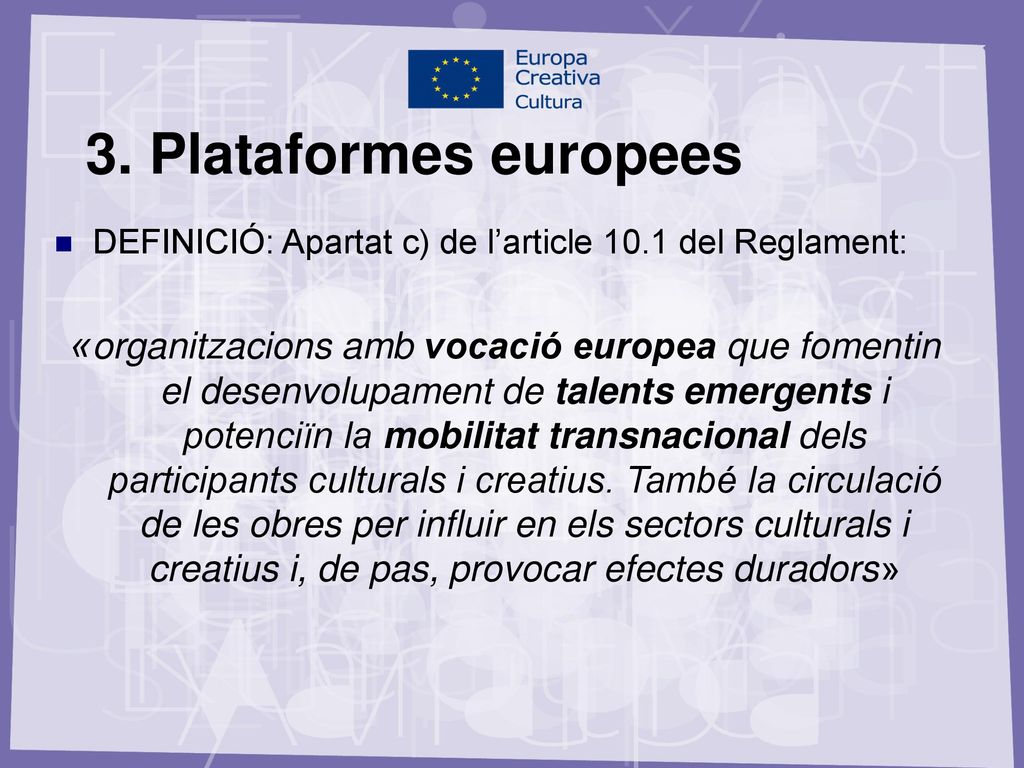 3. Plataformes europees DEFINICIÓ: Apartat c) de l’article 10.1 del Reglament: