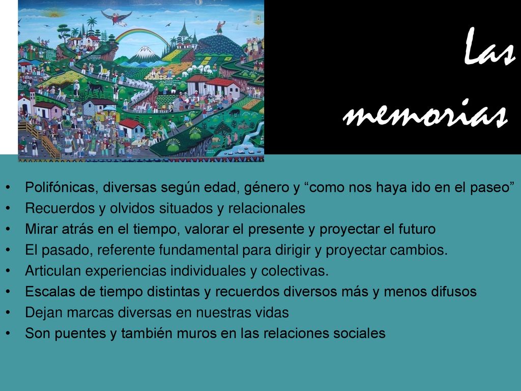 Las memorias: Polifónicas, diversas según edad, género y como nos haya ido en el paseo Recuerdos y olvidos situados y relacionales.