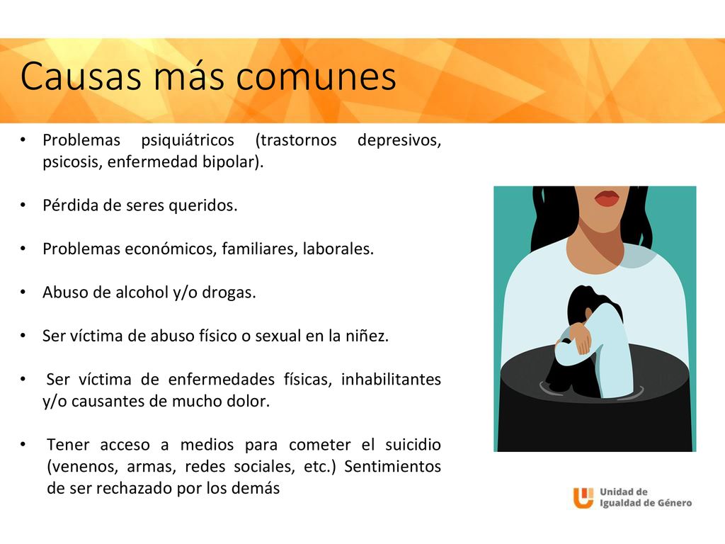 Causas más comunes Problemas psiquiátricos (trastornos depresivos, psicosis, enfermedad bipolar). Pérdida de seres queridos.