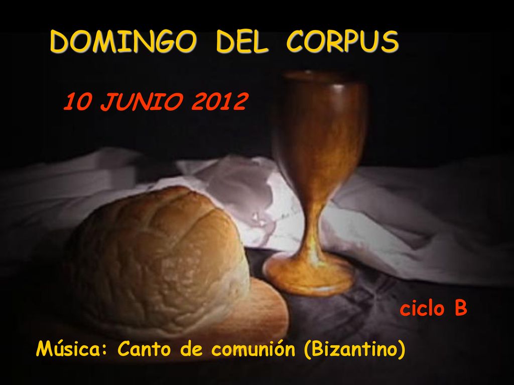 DOMINGO DEL CORPUS 10 JUNIO 2012 ciclo B
