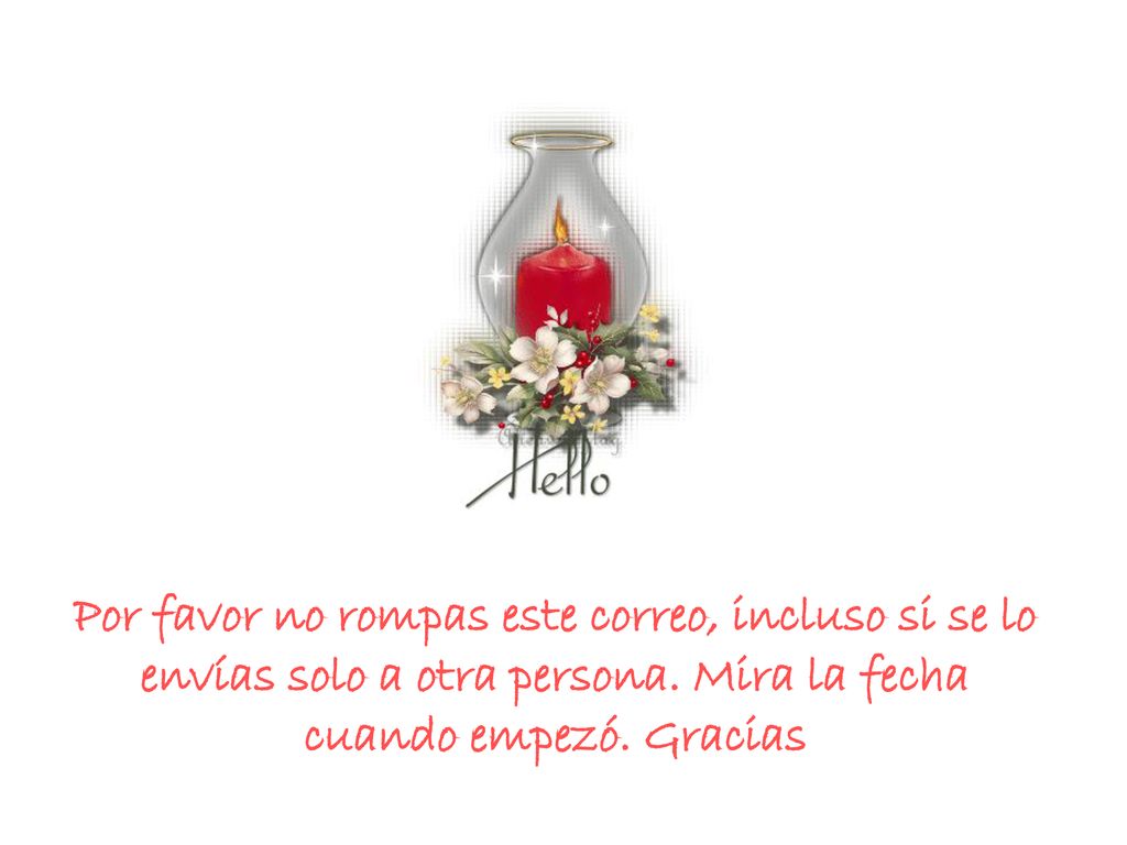Por favor no rompas este correo, incluso si se lo envías solo a otra persona.