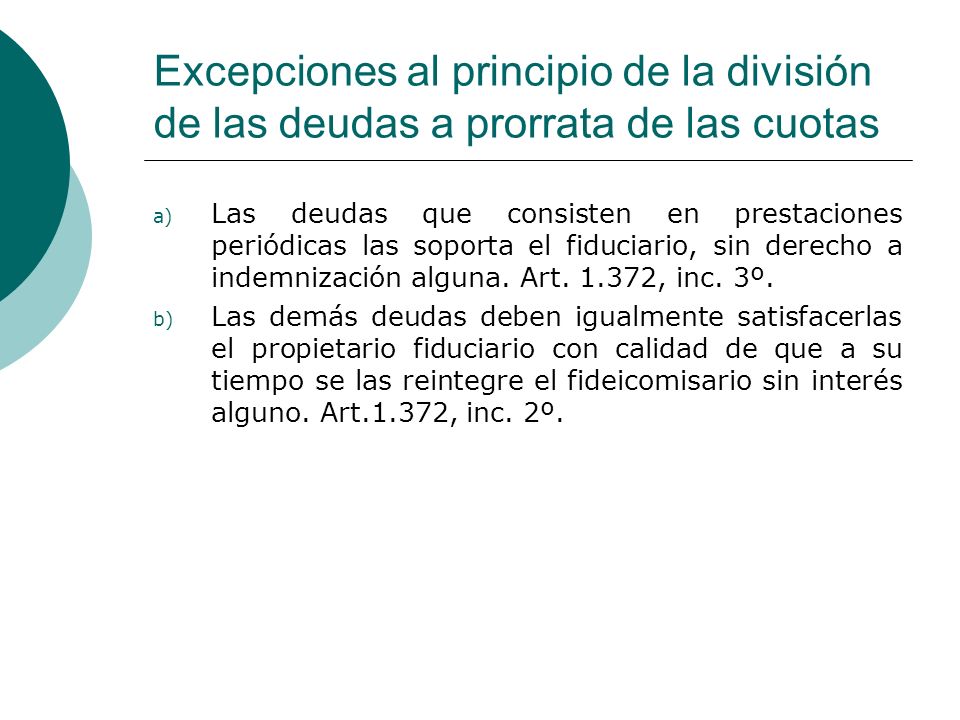 Excepciones al principio de la división de las deudas a prorrata de las cuotas
