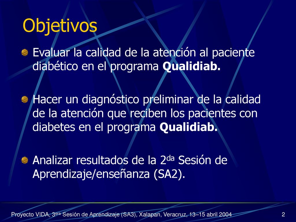 Objetivos Evaluar la calidad de la atención al paciente diabético en el programa Qualidiab.