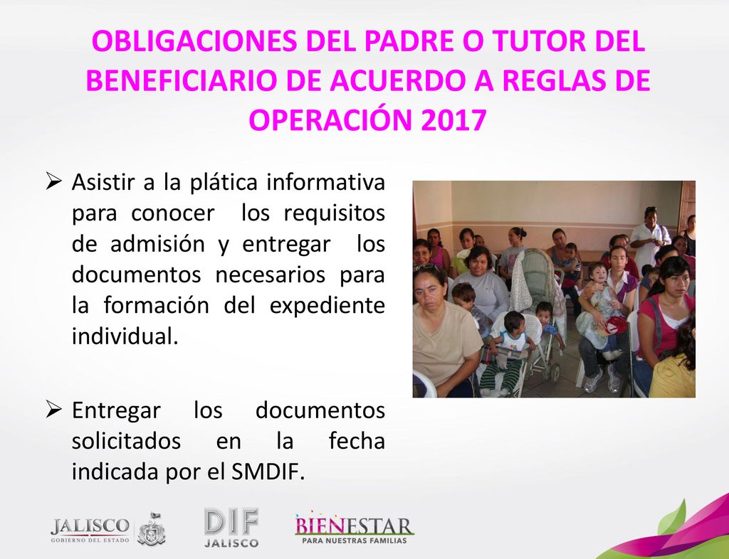 OBLIGACIONES DEL PADRE O TUTOR DEL BENEFICIARIO DE ACUERDO A REGLAS DE OPERACIÓN 2017
