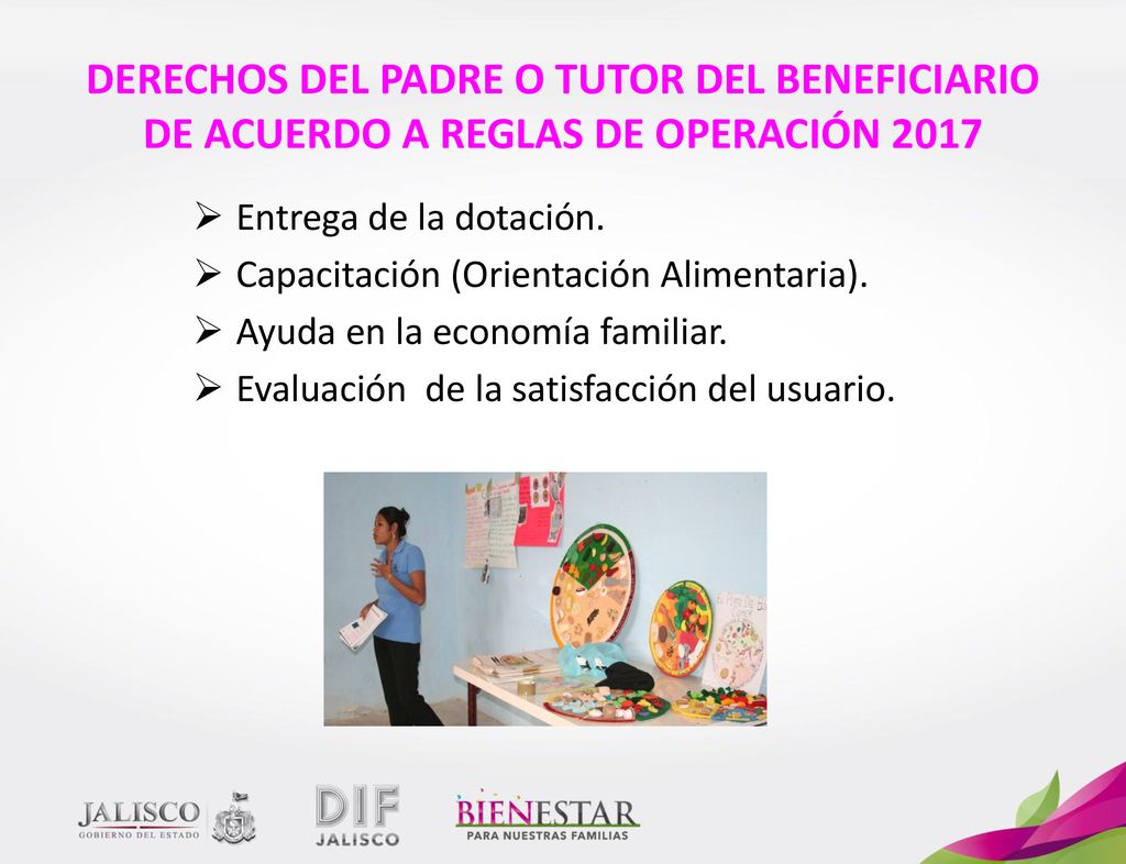 DERECHOS DEL PADRE O TUTOR DEL BENEFICIARIO DE ACUERDO A REGLAS DE OPERACIÓN 2017