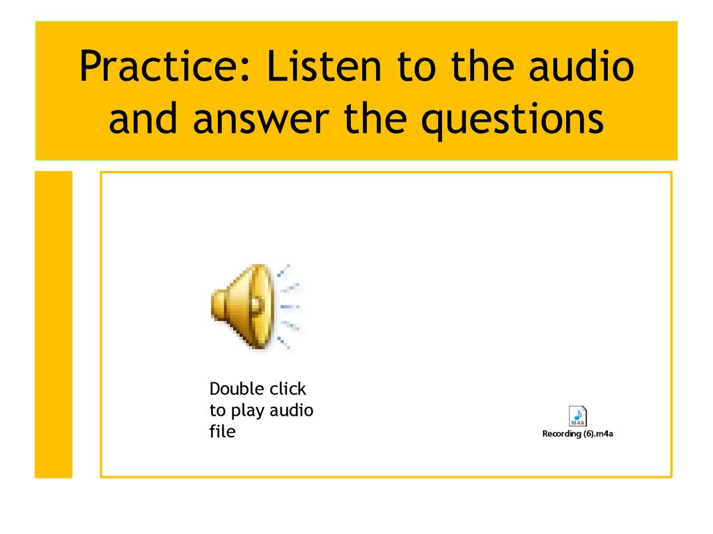 Practice: Listen to the audio and answer the questions