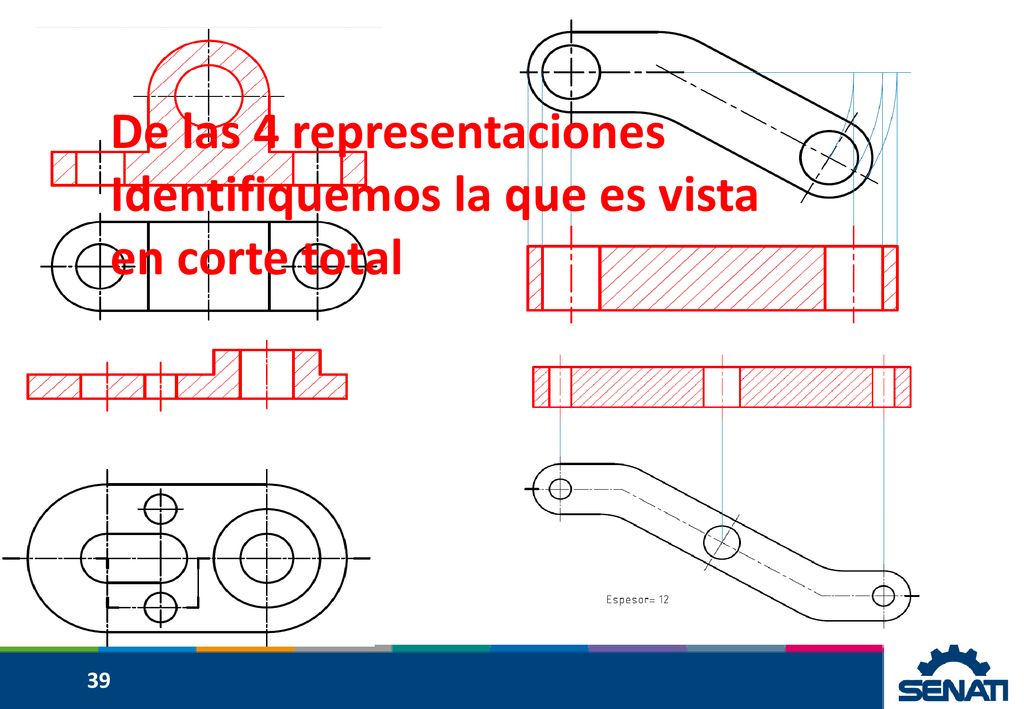 De las 4 representaciones Identifiquemos la que es vista en corte total