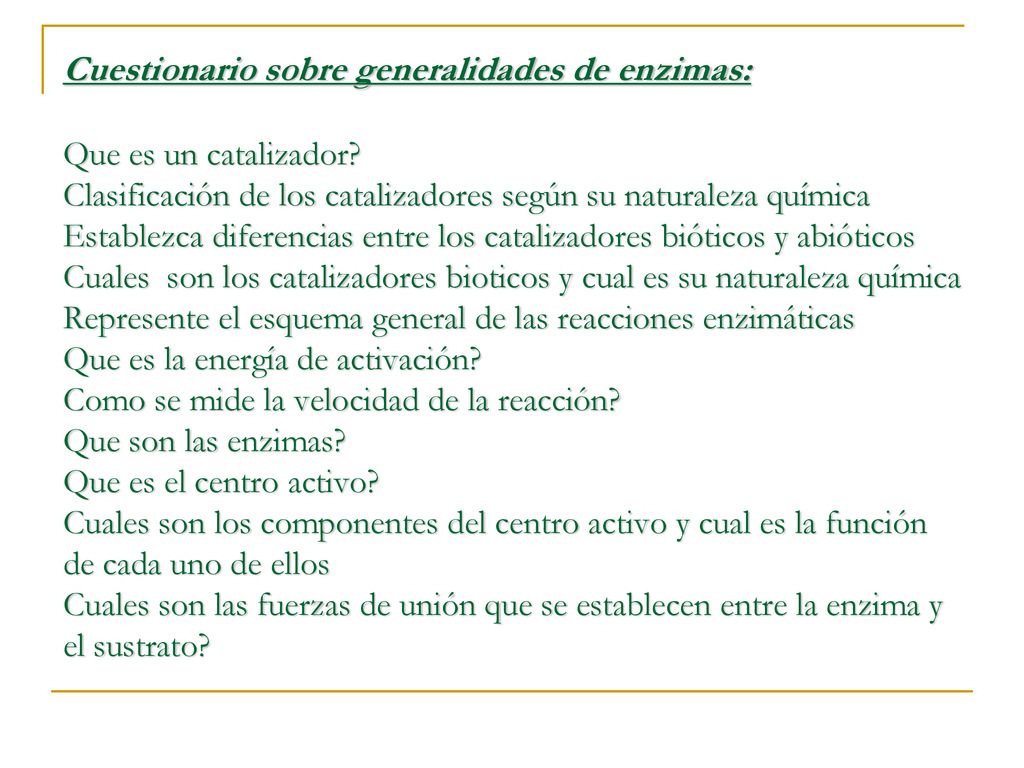 Cuestionario sobre generalidades de enzimas: Que es un catalizador