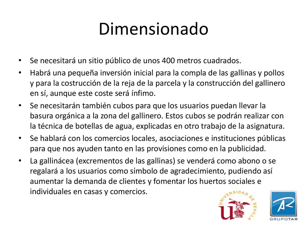 Dimensionado Se necesitará un sitio público de unos 400 metros cuadrados.