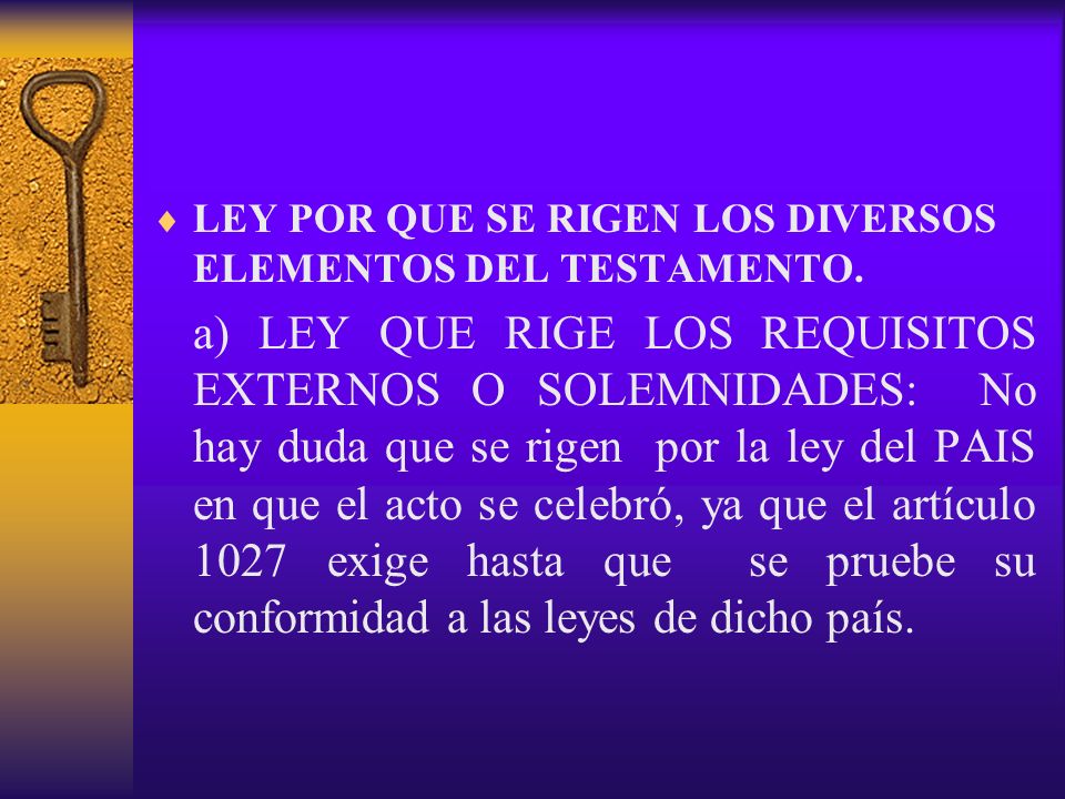 LEY POR QUE SE RIGEN LOS DIVERSOS ELEMENTOS DEL TESTAMENTO.