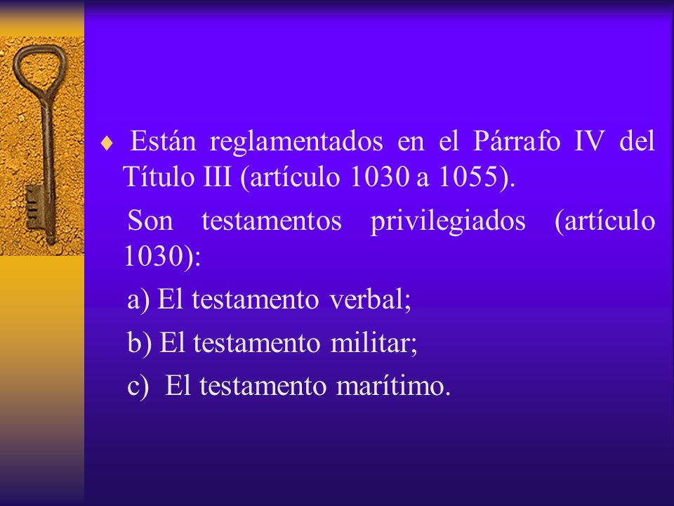 Están reglamentados en el Párrafo IV del Título III (artículo 1030 a 1055).