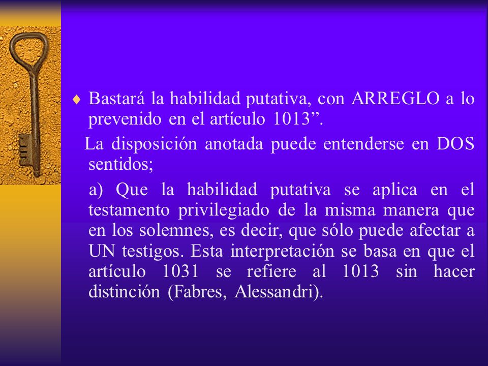 Bastará la habilidad putativa, con ARREGLO a lo prevenido en el artículo