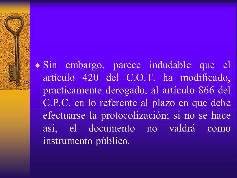 Sin embargo, parece indudable que el artículo 420 del C. O. T