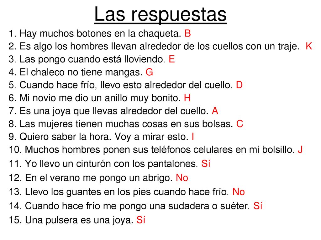 Las respuestas 1. Hay muchos botones en la chaqueta. B