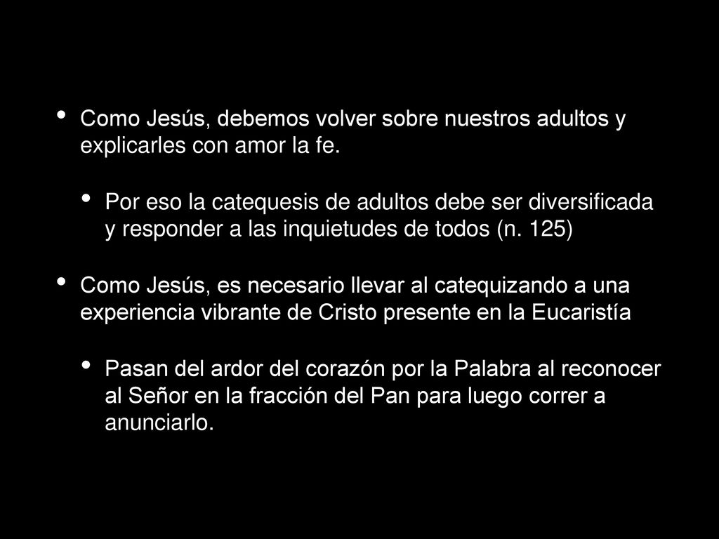Como Jesús, debemos volver sobre nuestros adultos y explicarles con amor la fe.