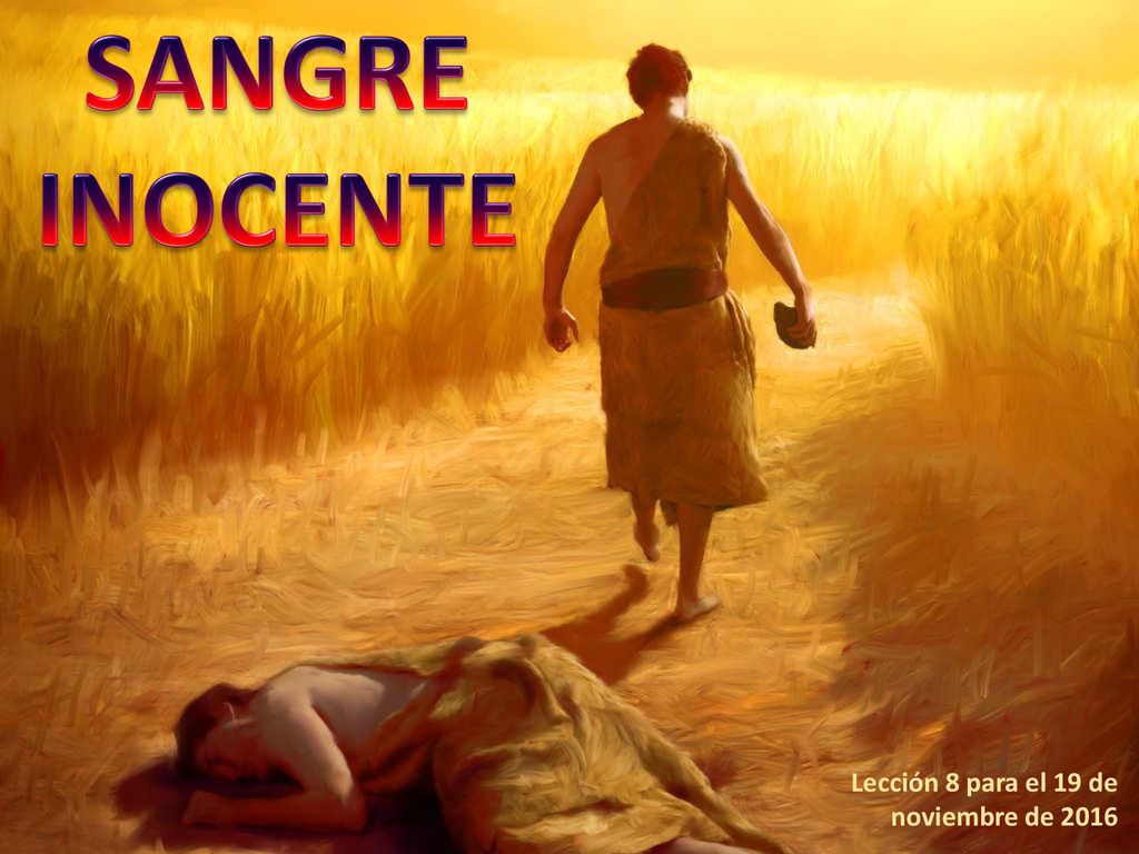 SANGRE INOCENTE Lección 8 para el 19 de noviembre de 2016