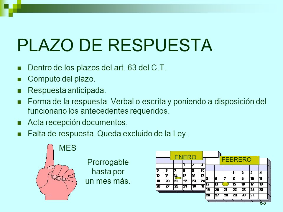 PLAZO DE RESPUESTA Dentro de los plazos del art. 63 del C.T.