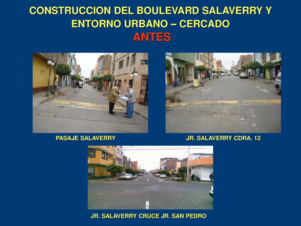 CONSTRUCCION DEL BOULEVARD SALAVERRY Y ENTORNO URBANO – CERCADO ANTES