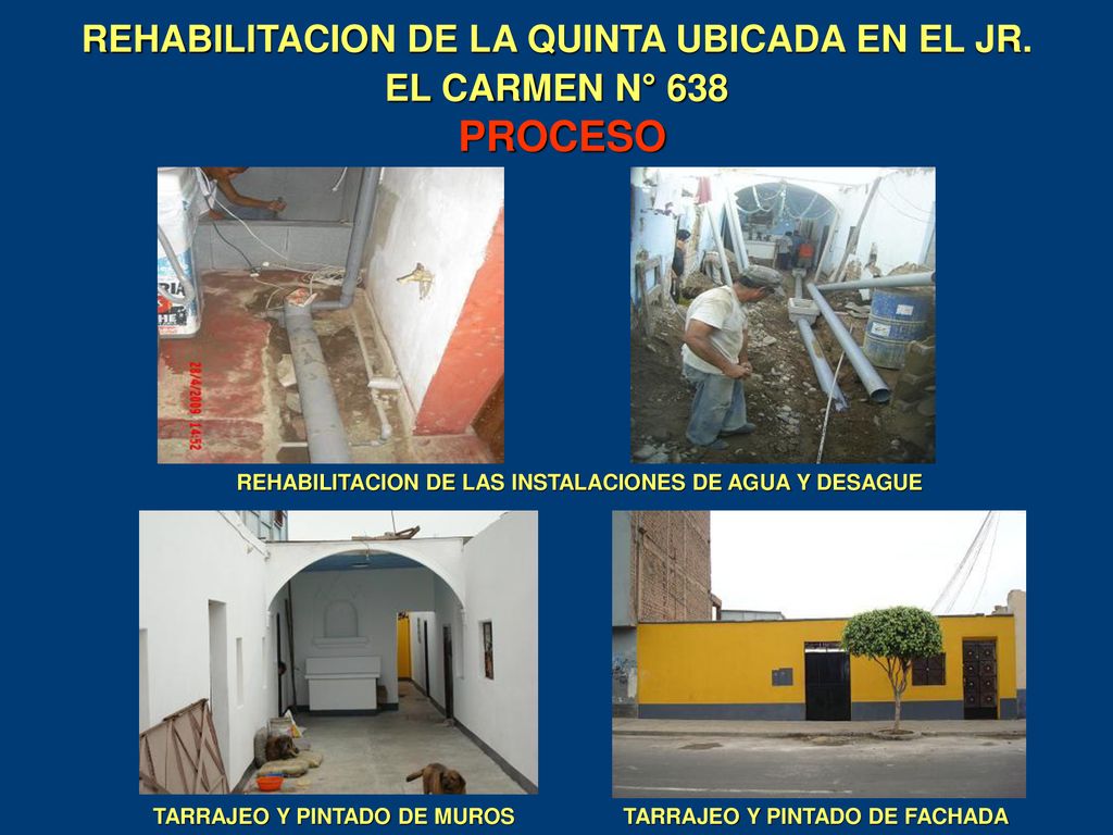 REHABILITACION DE LA QUINTA UBICADA EN EL JR. EL CARMEN N° 638 PROCESO