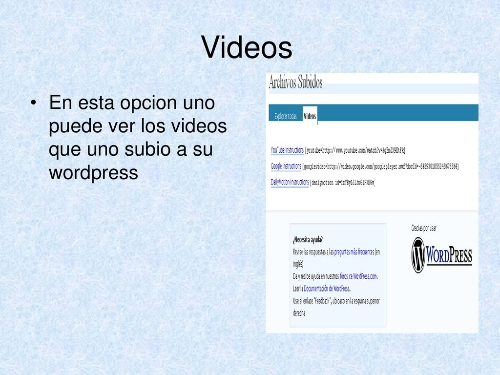 Videos En esta opcion uno puede ver los videos que uno subio a su wordpress