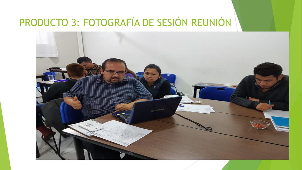 PRODUCTO 3: FOTOGRAFÍA DE SESIÓN REUNIÓN