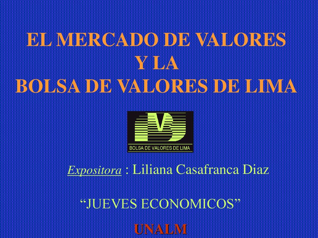 EL MERCADO DE VALORES Y LA BOLSA DE VALORES DE LIMA