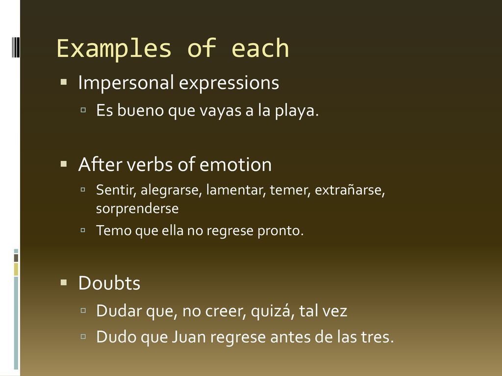 Examples of each Impersonal expressions After verbs of emotion Doubts