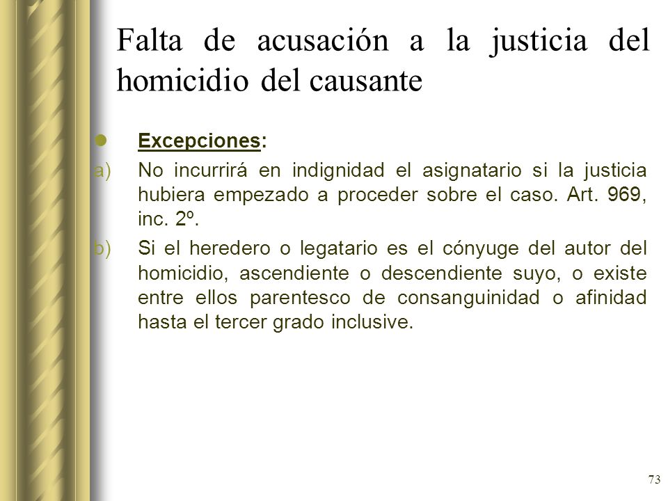 Falta de acusación a la justicia del homicidio del causante