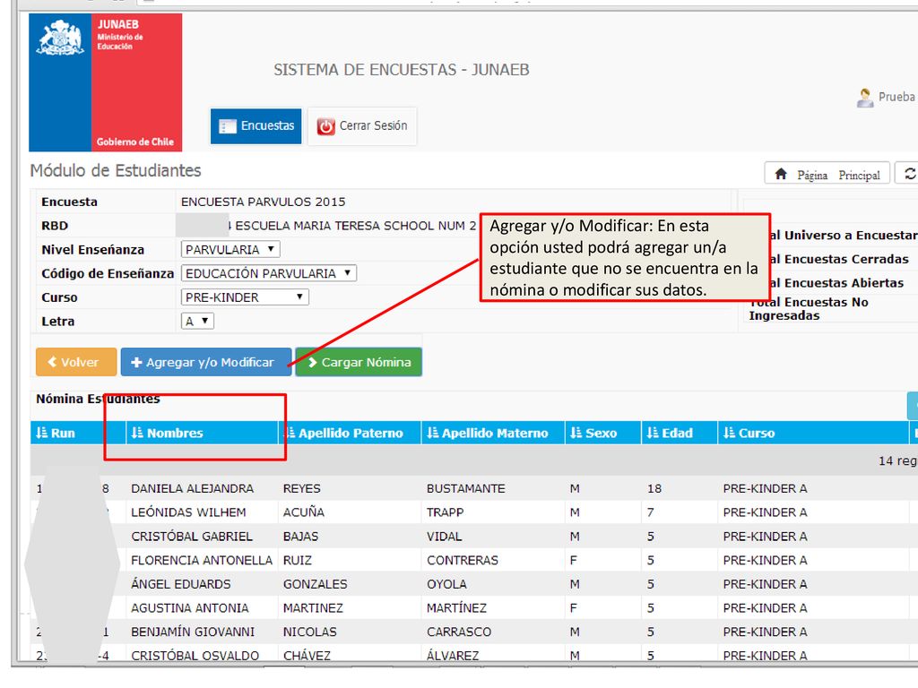 Agregar y/o Modificar: En esta opción usted podrá agregar un/a estudiante que no se encuentra en la nómina o modificar sus datos.