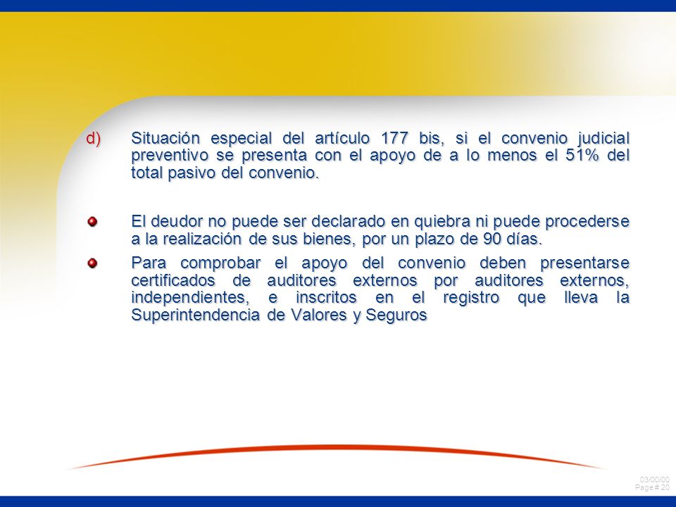 Situación especial del artículo 177 bis, si el convenio judicial preventivo se presenta con el apoyo de a lo menos el 51% del total pasivo del convenio.