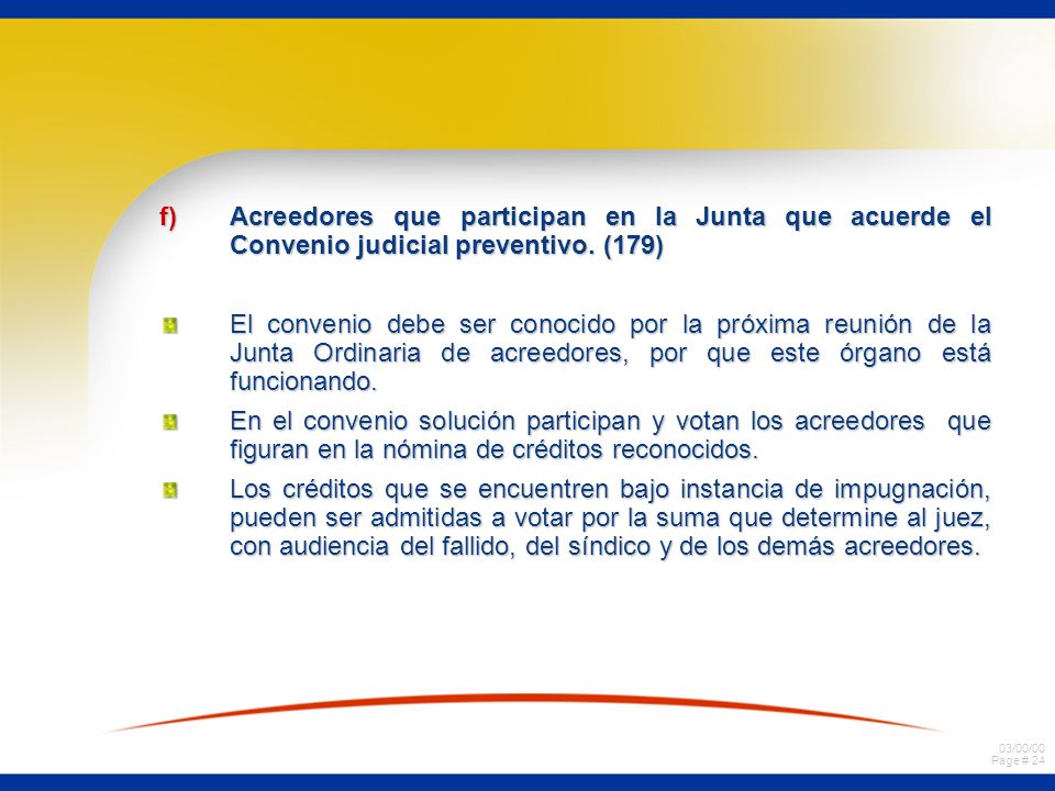 Acreedores que participan en la Junta que acuerde el Convenio judicial preventivo. (179)