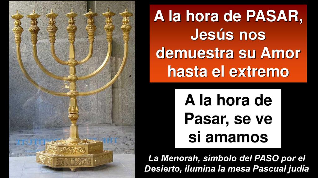 A la hora de PASAR, Jesús nos demuestra su Amor hasta el extremo