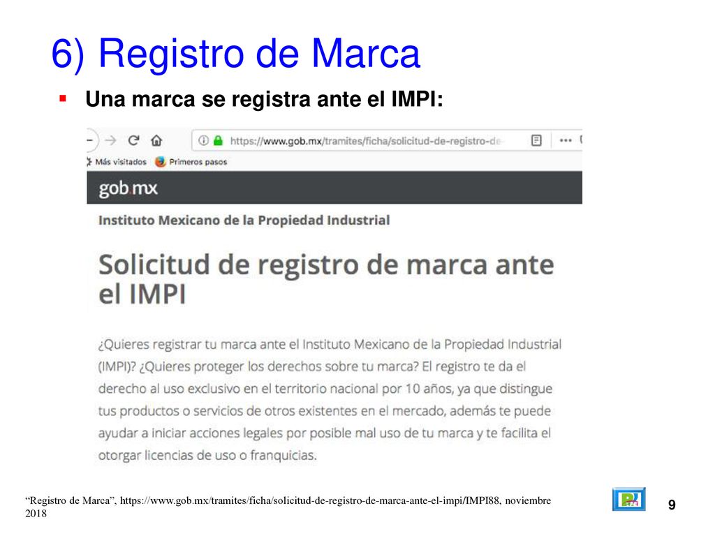 6) Registro de Marca Una marca se registra ante el IMPI: 9