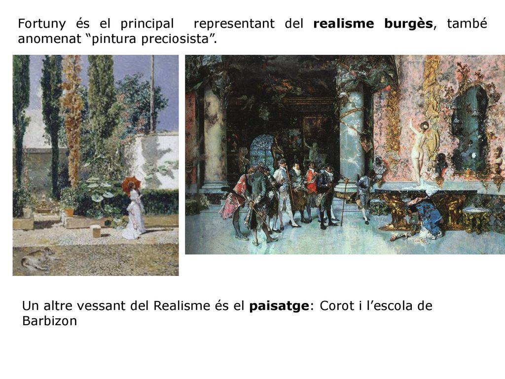 Fortuny és el principal representant del realisme burgès, també anomenat pintura preciosista .