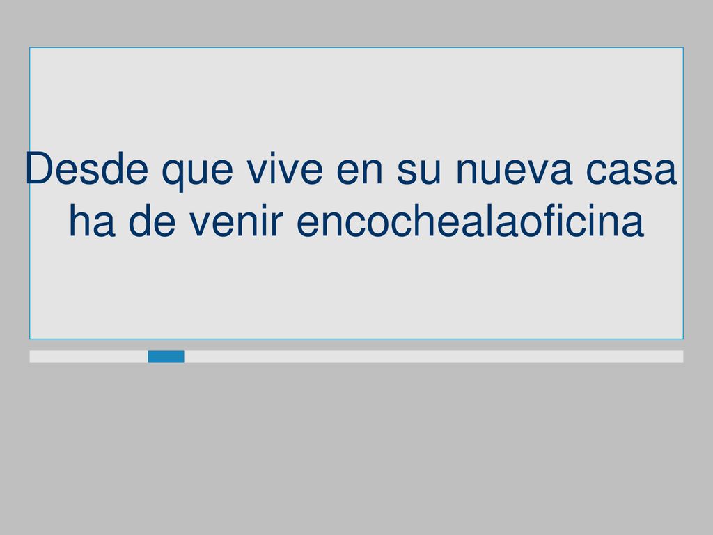 Desde que vive en su nueva casa ha de venir encochealaoficina