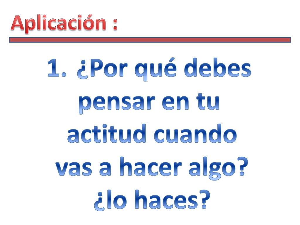 ¿Por qué debes pensar en tu actitud cuando vas a hacer algo