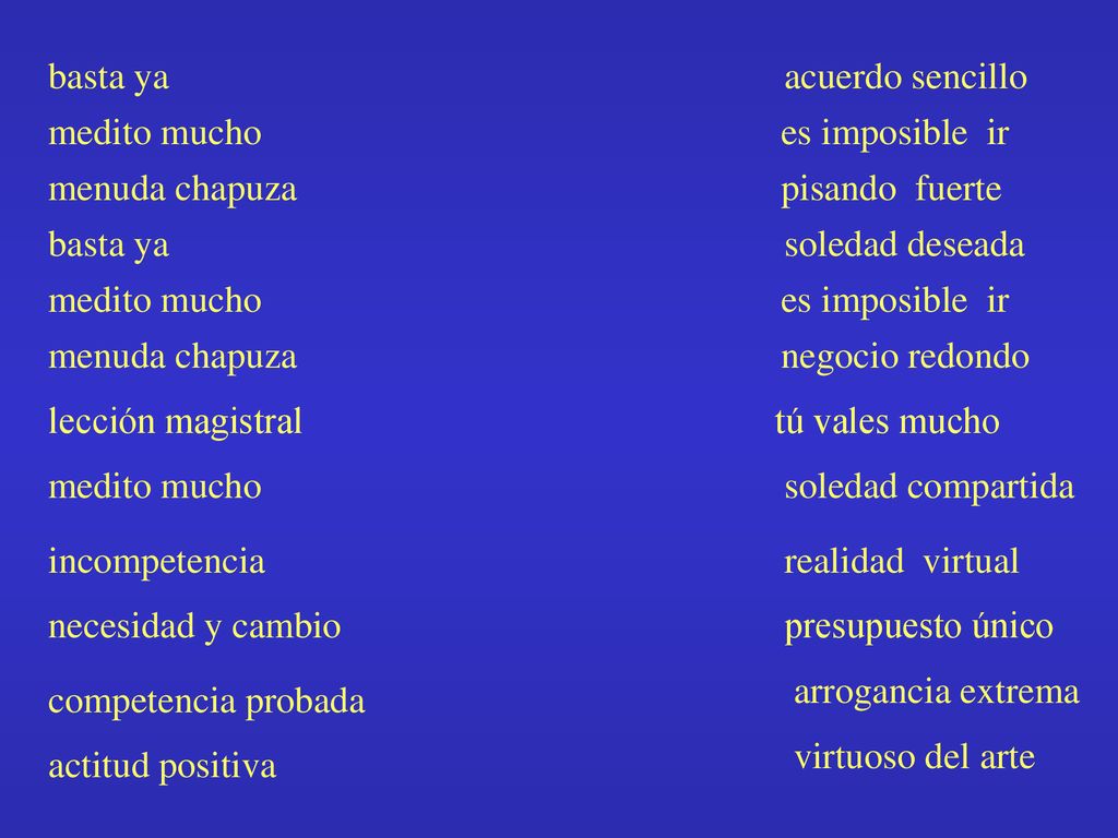 basta ya acuerdo sencillo medito mucho es imposible ir menuda chapuza