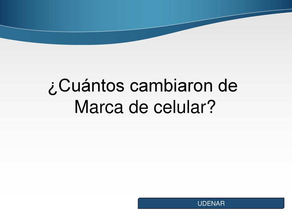 ¿Cuántos cambiaron de Marca de celular UDENAR