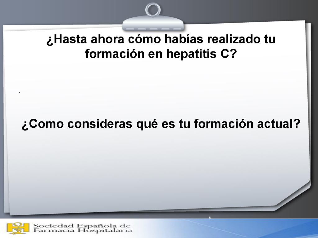 ¿Hasta ahora cómo habías realizado tu formación en hepatitis C