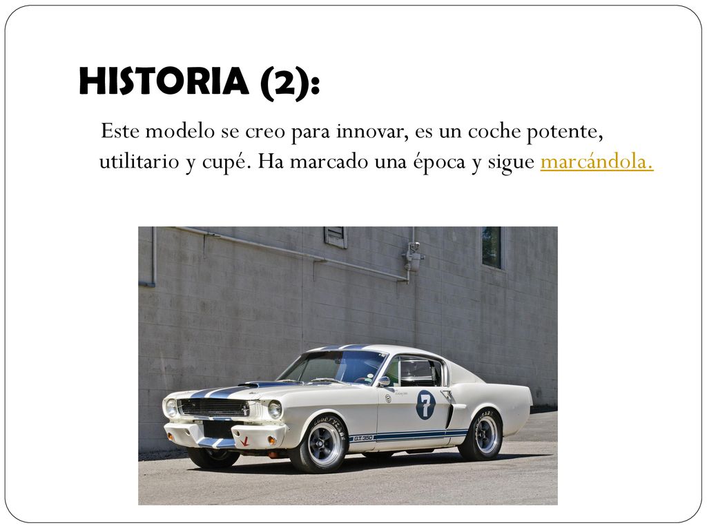 HISTORIA (2): Este modelo se creo para innovar, es un coche potente, utilitario y cupé.