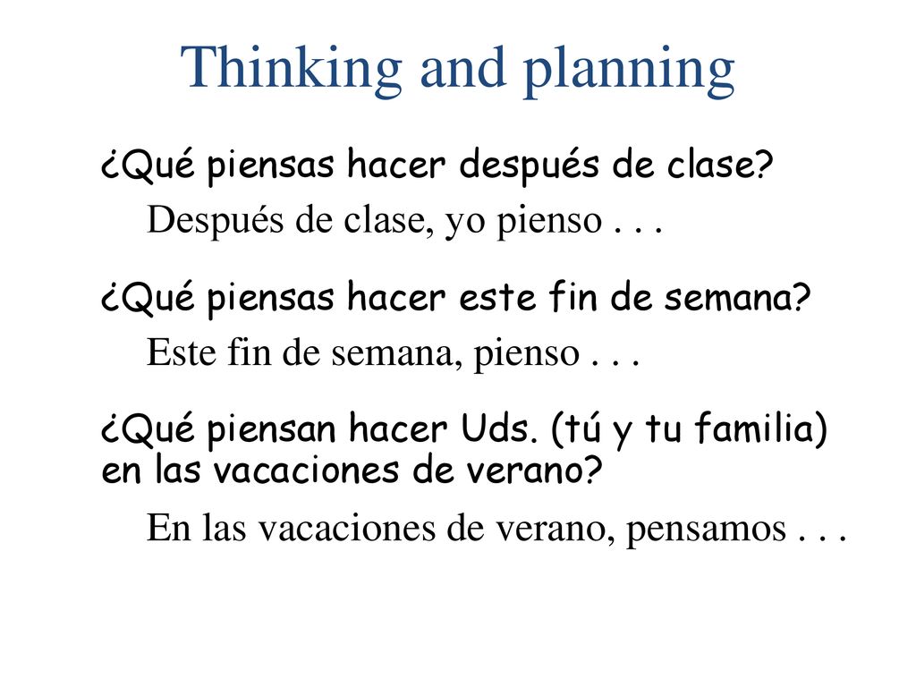 Thinking and planning Después de clase, yo pienso . . .