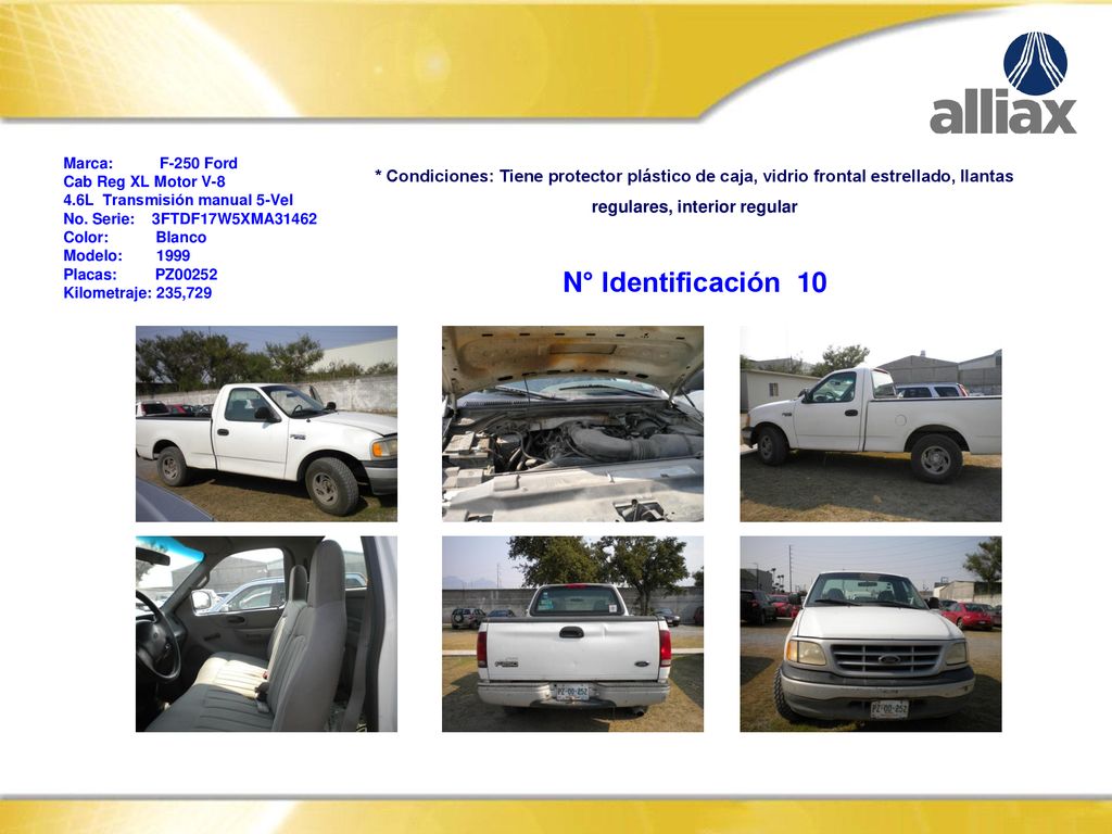 Marca: F-250 Ford Cab Reg XL Motor V-8 4.6L Transmisión manual 5-Vel. No. Serie: 3FTDF17W5XMA