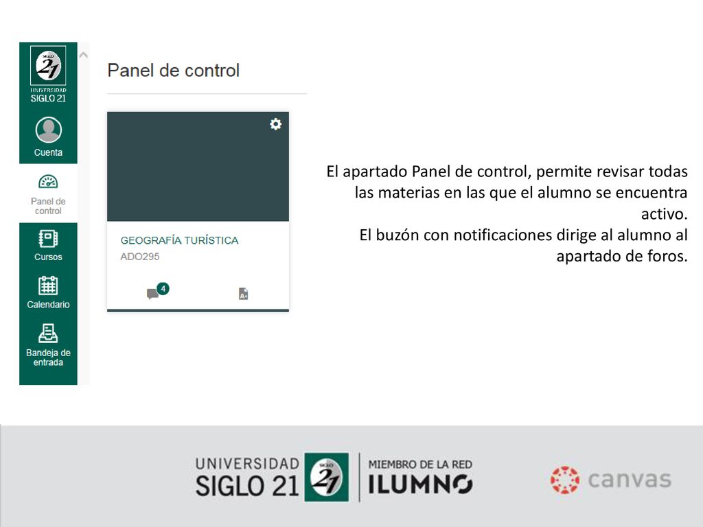 El apartado Panel de control, permite revisar todas las materias en las que el alumno se encuentra activo.