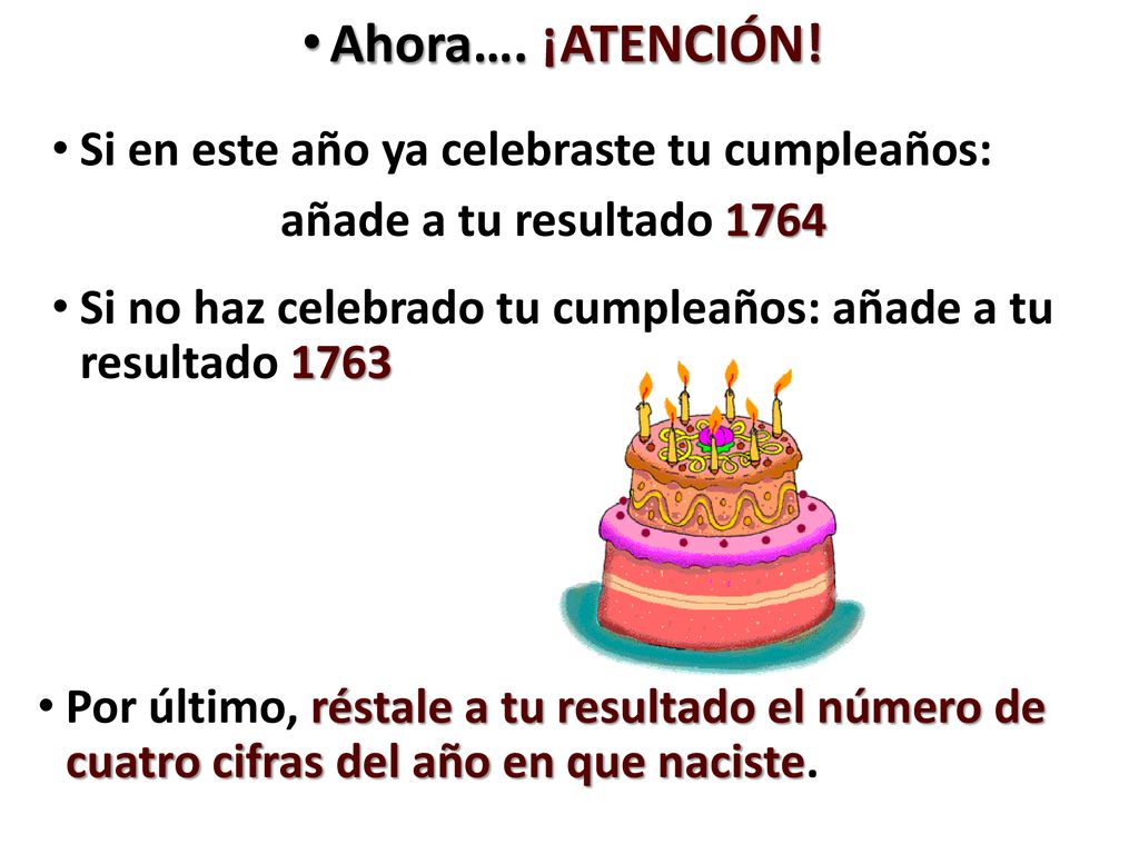 Ahora…. ¡ATENCIÓN! Si en este año ya celebraste tu cumpleaños: