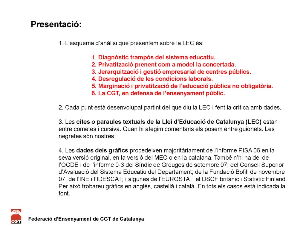 Presentació: 1. L’esquema d’anàlisi que presentem sobre la LEC és:. 1