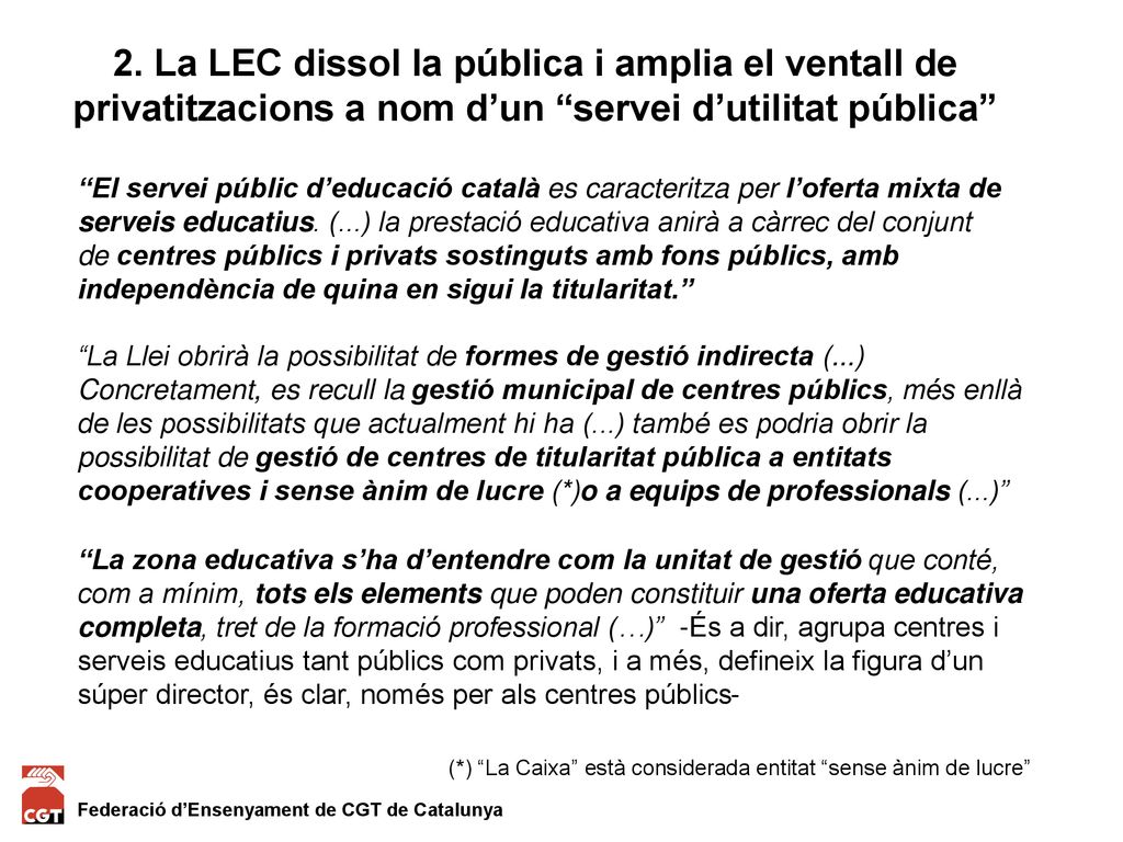 2. La LEC dissol la pública i amplia el ventall de privatitzacions a nom d’un servei d’utilitat pública