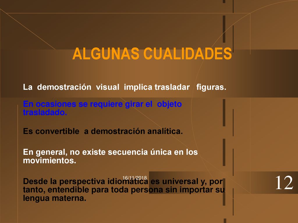 ALGUNAS CUALIDADES La demostración visual implica trasladar figuras. En ocasiones se requiere girar el objeto trasladado.