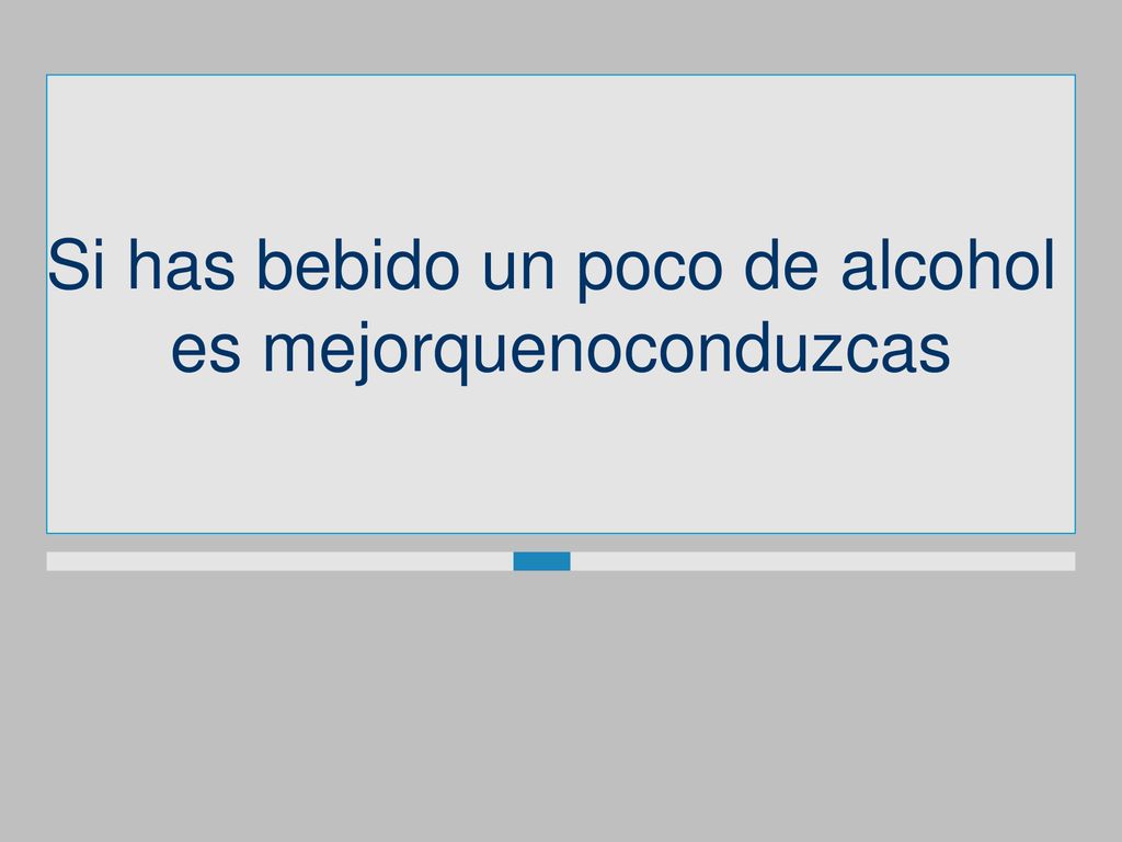 Si has bebido un poco de alcohol es mejorquenoconduzcas