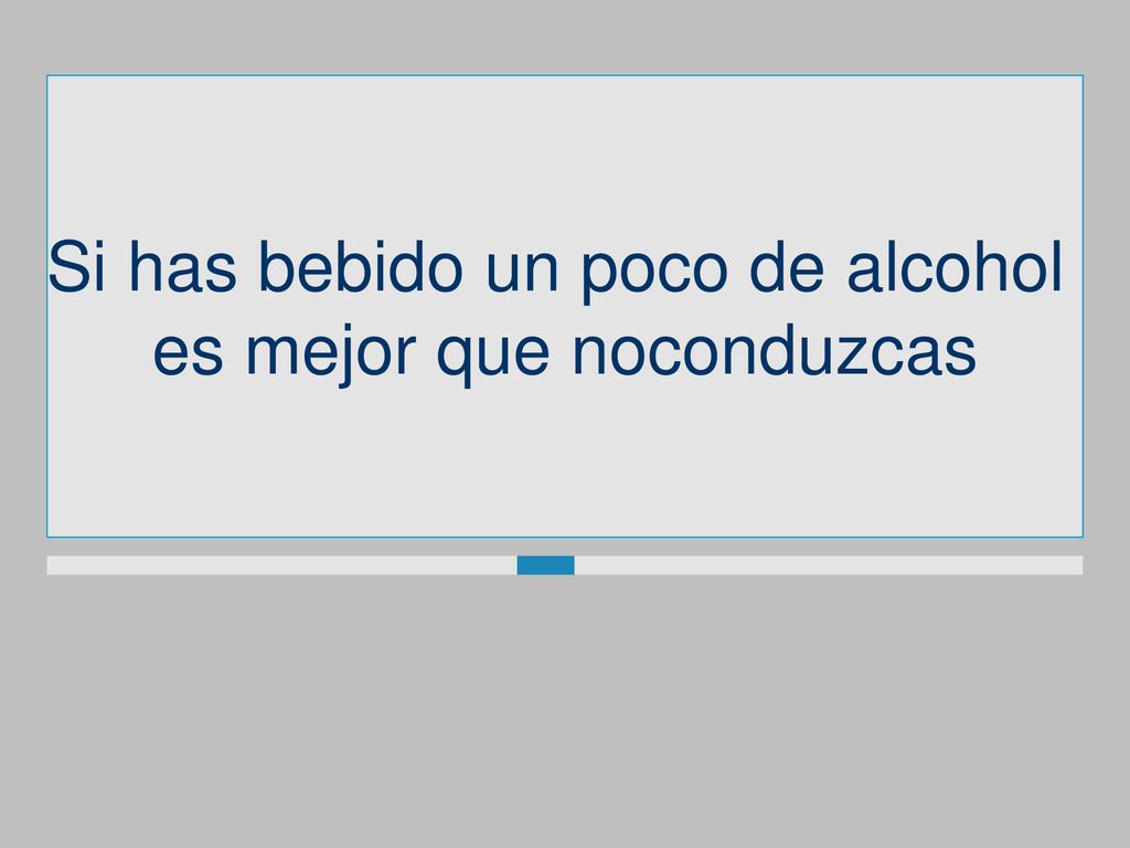 Si has bebido un poco de alcohol es mejor que noconduzcas