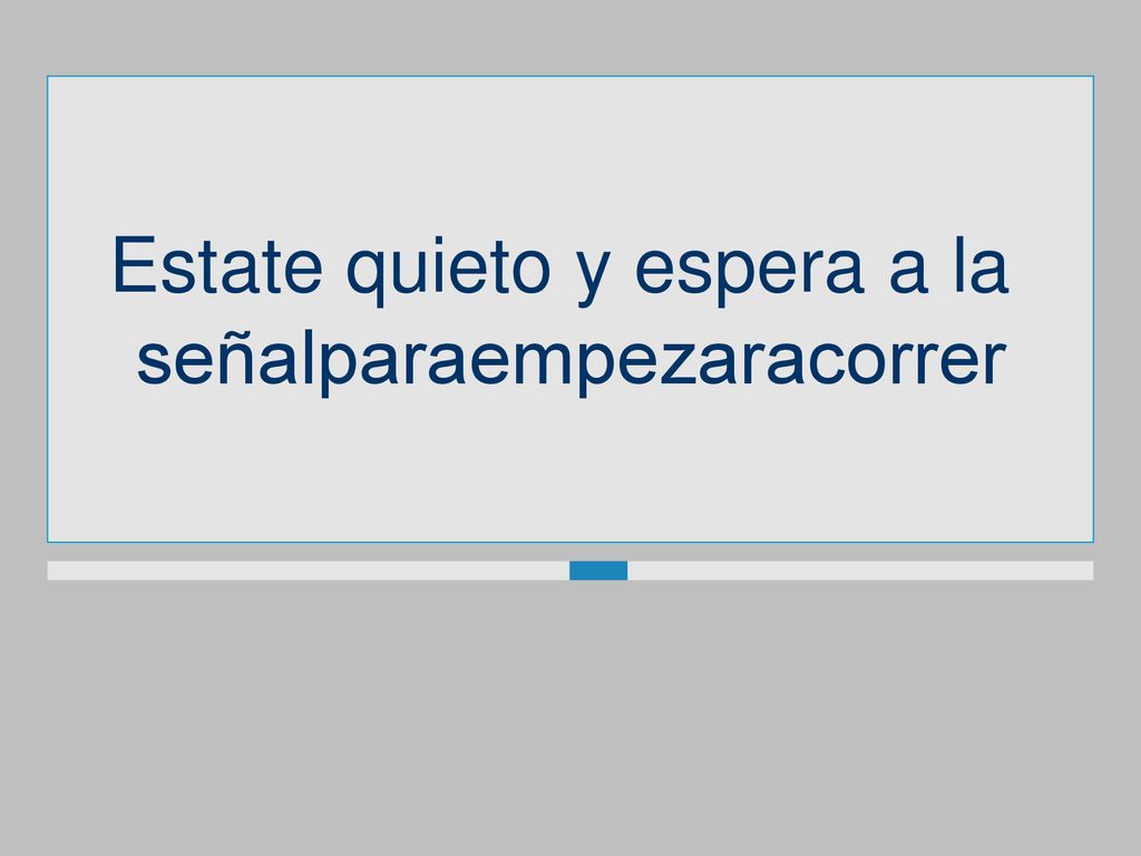 Estate quieto y espera a la señalparaempezaracorrer